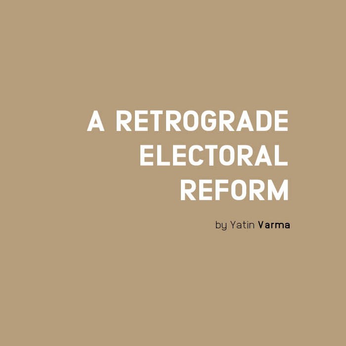 A retrograde electoral reform A Retrograde Electoral Reform