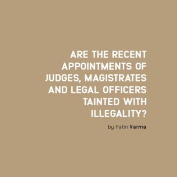 Are the recent appointments of judges, magistrates and legal officers tainted with illegality 2 Are the recent appointments of judges, magistrates and legal officers tainted with illegality?