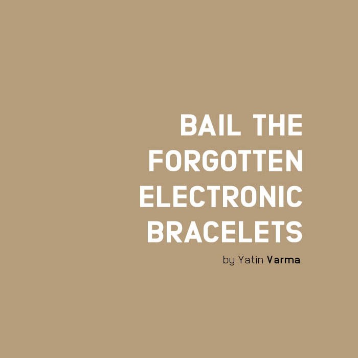 Bail The forgotten electronic bracelets Bail: The forgotten electronic bracelets