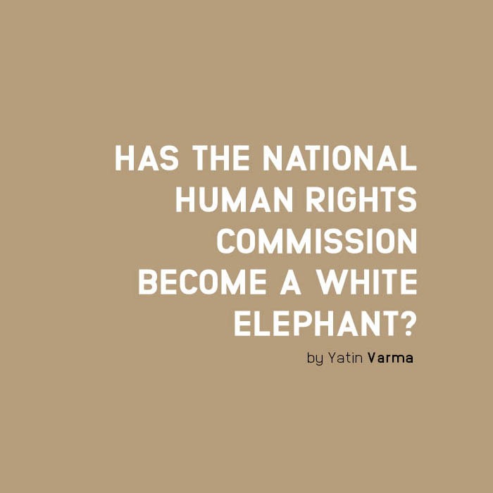 HAS THE NATIONAL HUMAN RIGHTS COMMISSION BECOME A WHITE ELEPHANT HAS THE NATIONAL HUMAN RIGHTS COMMISSION BECOME A WHITE ELEPHANT?