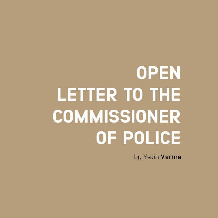 OPEN LETTER TO THE COMMISSIONER OF POLICE OPEN LETTER TO THE COMMISSIONER OF POLICE