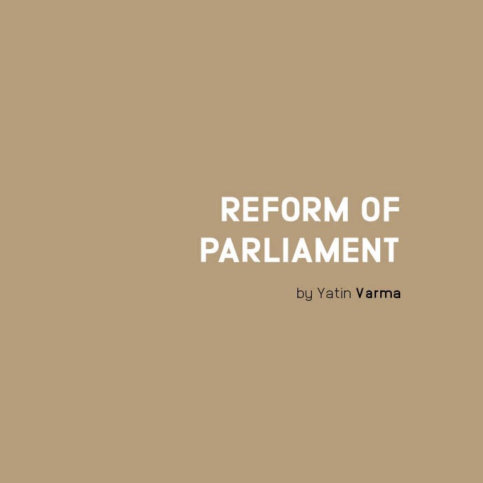 Reform of Parliament Reform of Parliament