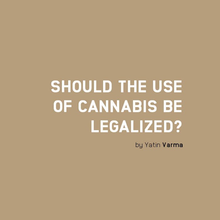 Should the use of cannabis be legalized Should the use of cannabis be legalized?