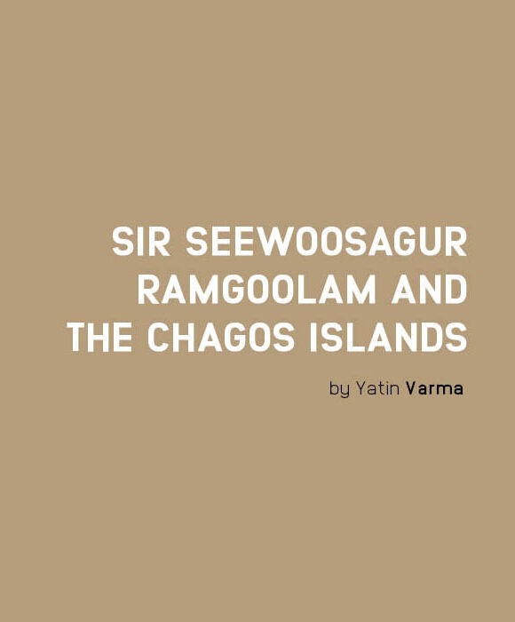 Sir Seewoosagur Ramgoolam and the Chagos Islands