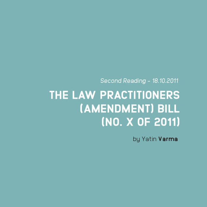 THE LAW PRACTITIONERS (AMENDMENT) BILL THE LAW PRACTITIONERS (AMENDMENT) BILL (No. X of 2011)